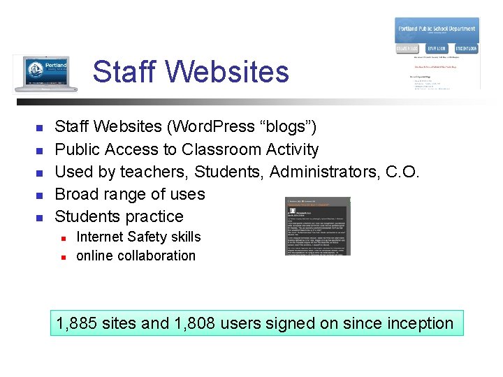 Staff Websites n n n Staff Websites (Word. Press “blogs”) Public Access to Classroom