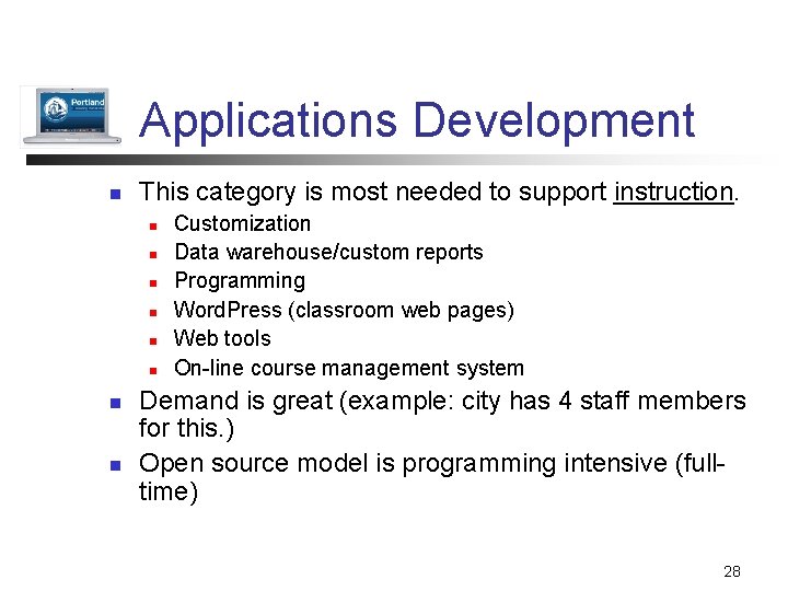 Applications Development n This category is most needed to support instruction. n n n