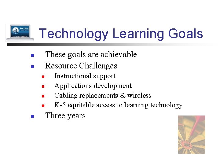 Technology Learning Goals These goals are achievable Resource Challenges n n n n Instructional