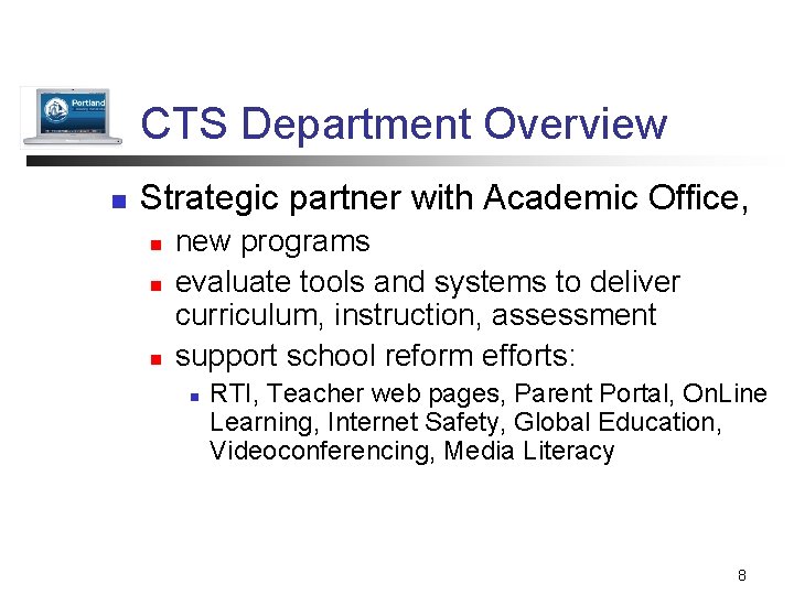 CTS Department Overview n Strategic partner with Academic Office, n new programs evaluate tools