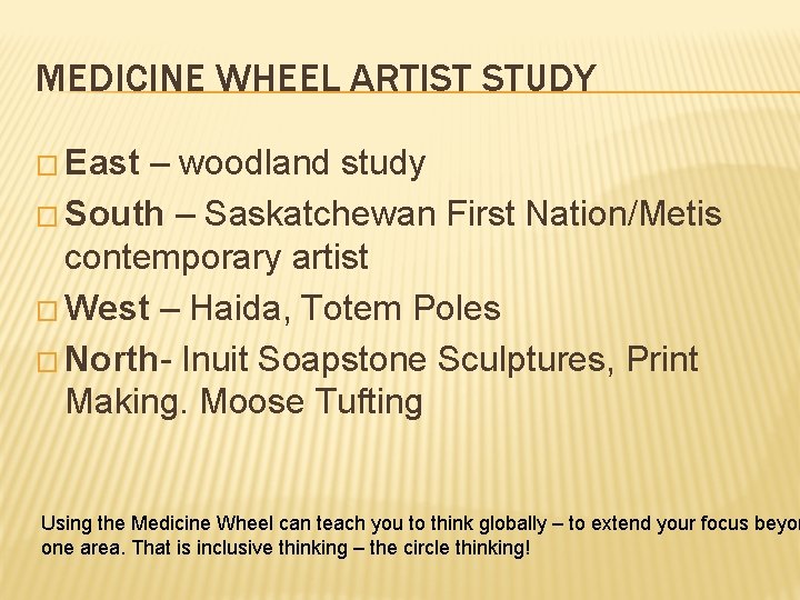 MEDICINE WHEEL ARTIST STUDY � East – woodland study � South – Saskatchewan First
