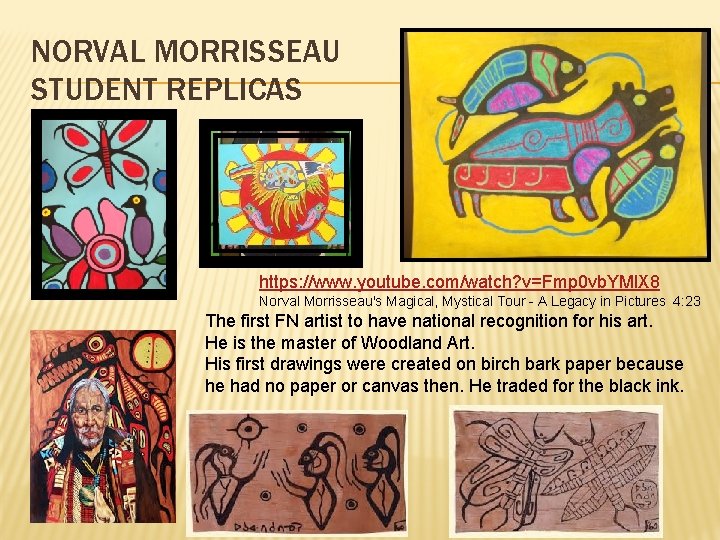 NORVAL MORRISSEAU STUDENT REPLICAS https: //www. youtube. com/watch? v=Fmp 0 vb. YMl. X 8