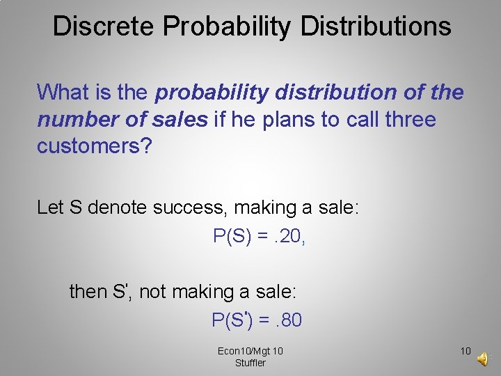 Discrete Probability Distributions What is the probability distribution of the number of sales if