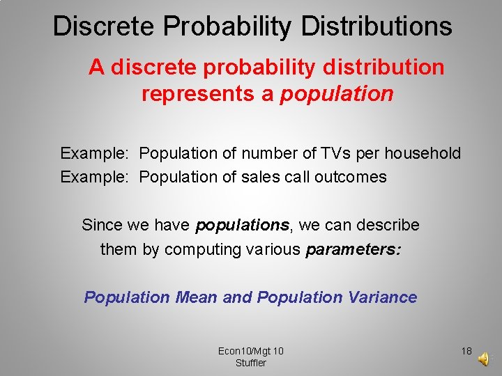 Discrete Probability Distributions A discrete probability distribution represents a population Example: Population of number
