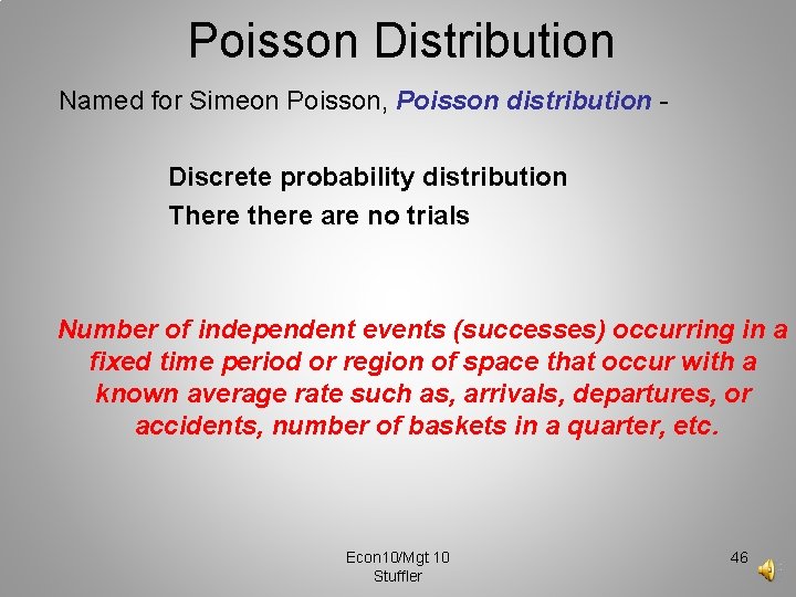 Poisson Distribution Named for Simeon Poisson, Poisson distribution Discrete probability distribution There there are