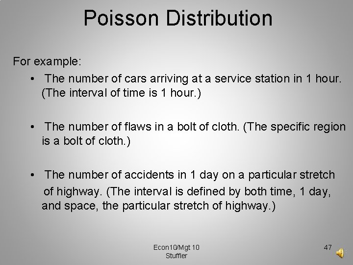 Poisson Distribution For example: • The number of cars arriving at a service station