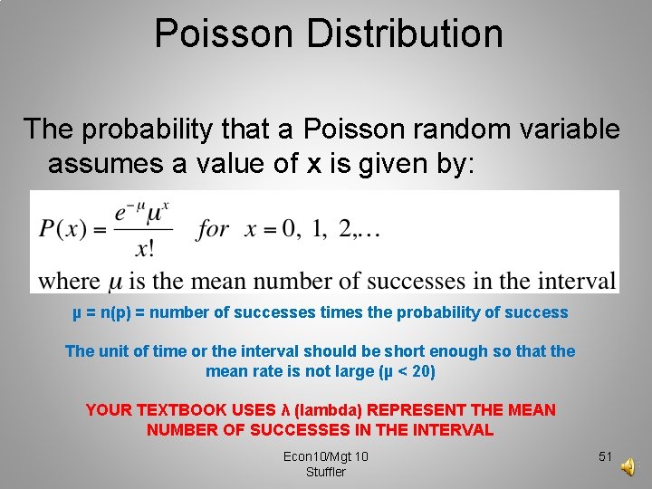Poisson Distribution The probability that a Poisson random variable assumes a value of x