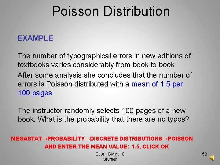 Poisson Distribution EXAMPLE The number of typographical errors in new editions of textbooks varies