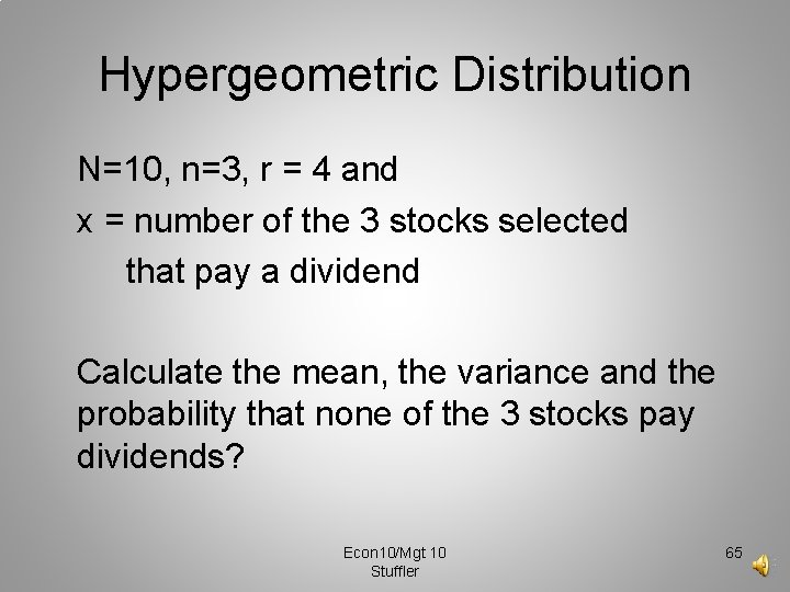 Hypergeometric Distribution N=10, n=3, r = 4 and x = number of the 3