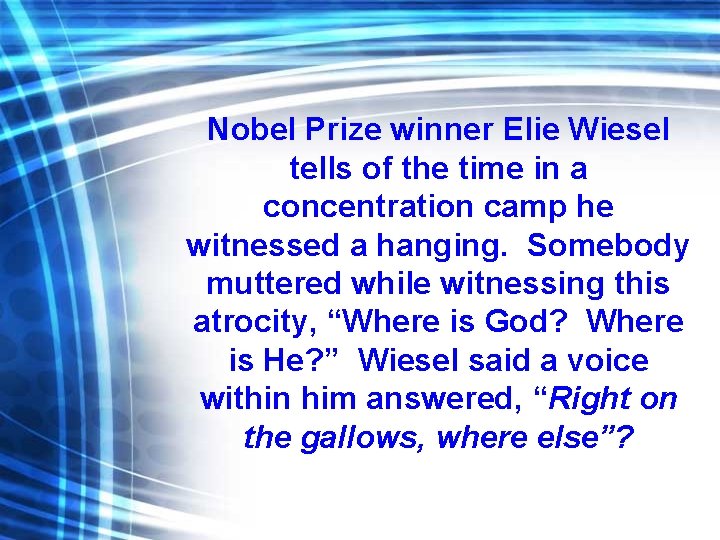 Nobel Prize winner Elie Wiesel tells of the time in a concentration camp he