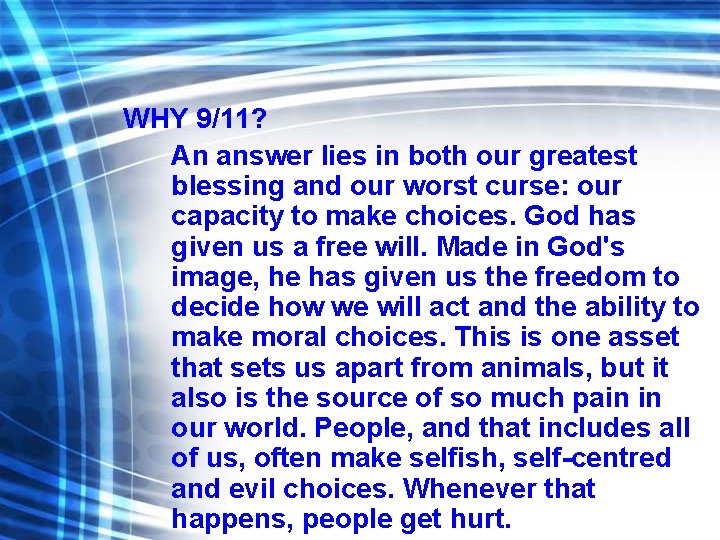 WHY 9/11? An answer lies in both our greatest blessing and our worst curse: