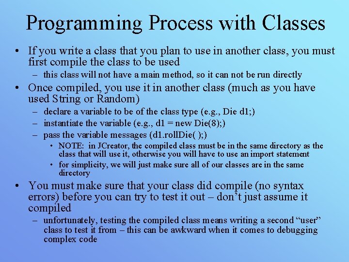 Programming Process with Classes • If you write a class that you plan to