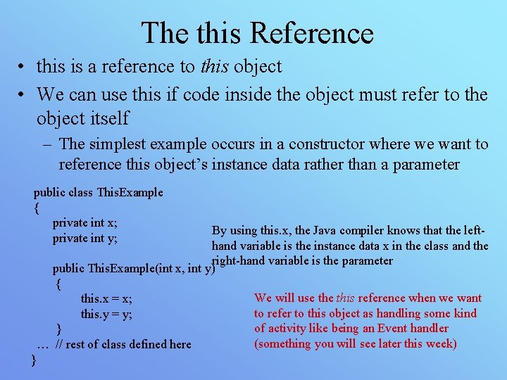 The this Reference • this is a reference to this object • We can