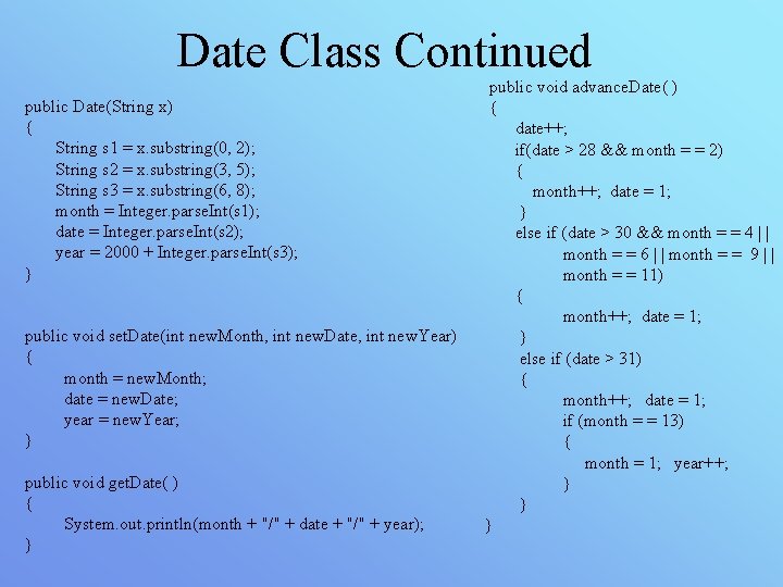 Date Class Continued public Date(String x) { String s 1 = x. substring(0, 2);