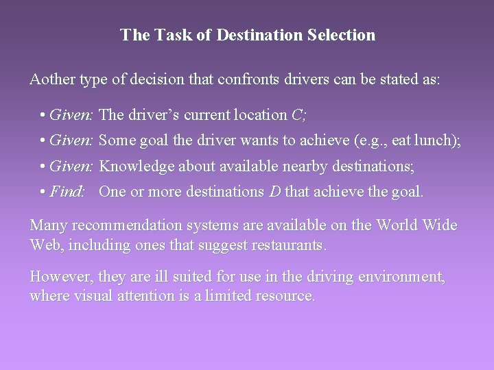 The Task of Destination Selection Aother type of decision that confronts drivers can be