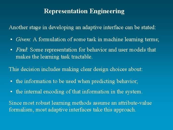 Representation Engineering Another stage in developing an adaptive interface can be stated: • Given: