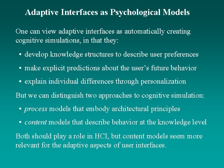 Adaptive Interfaces as Psychological Models One can view adaptive interfaces as automatically creating cognitive