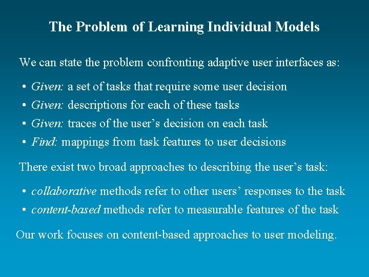 The Problem of Learning Individual Models We can state the problem confronting adaptive user