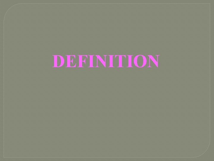 DEFINITION 