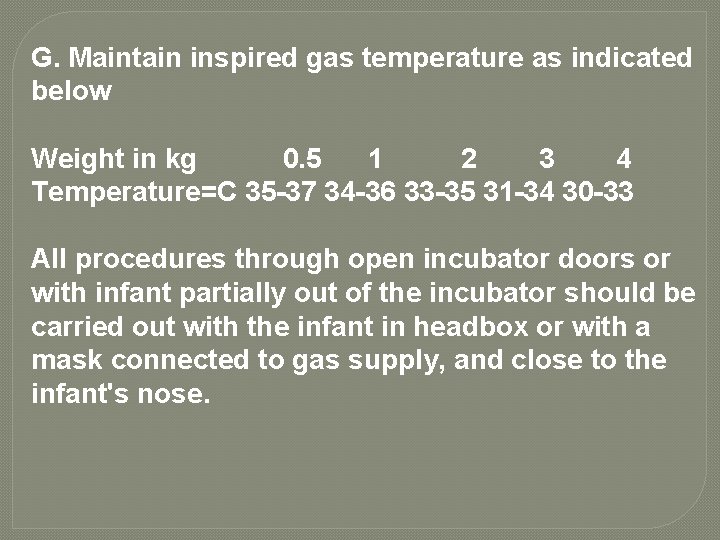 G. Maintain inspired gas temperature as indicated below Weight in kg 0. 5 1