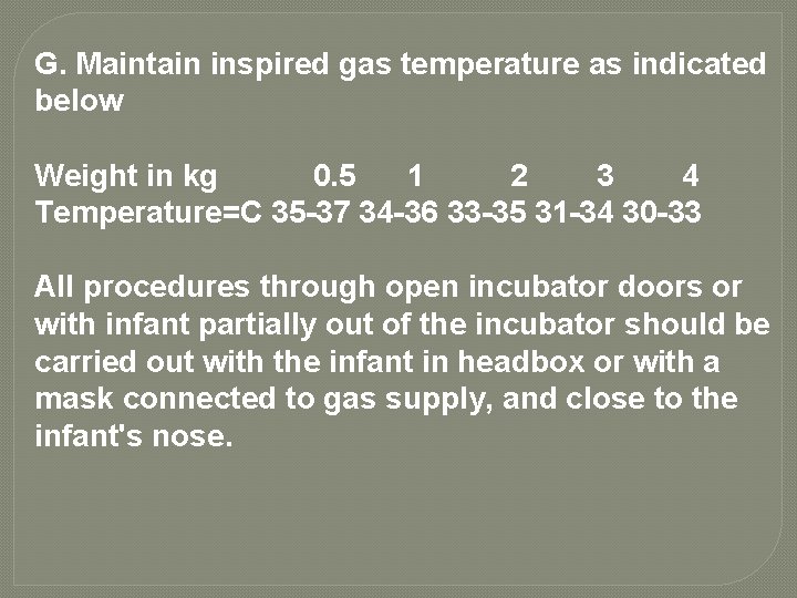 G. Maintain inspired gas temperature as indicated below Weight in kg 0. 5 1