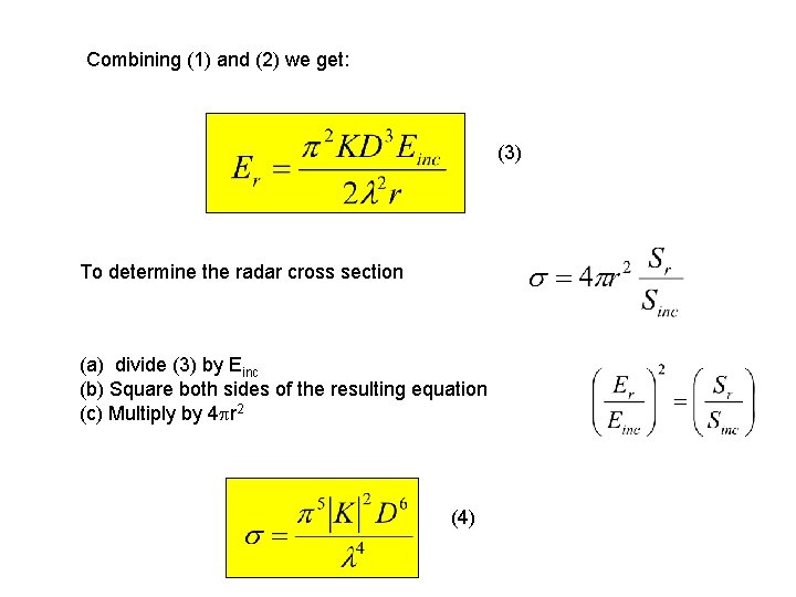 Combining (1) and (2) we get: (3) To determine the radar cross section (a) Combining (1) and (2) we get: (3) To determine the radar cross section (a)