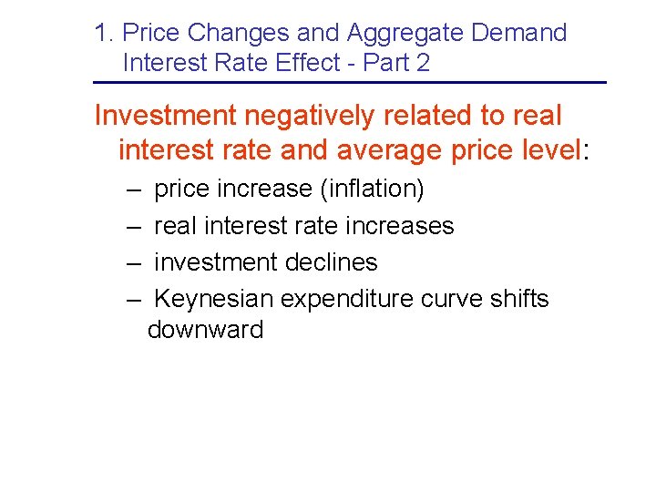 1. Price Changes and Aggregate Demand Interest Rate Effect - Part 2 Investment negatively