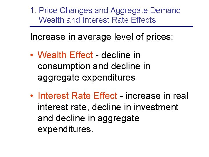 1. Price Changes and Aggregate Demand Wealth and Interest Rate Effects Increase in average