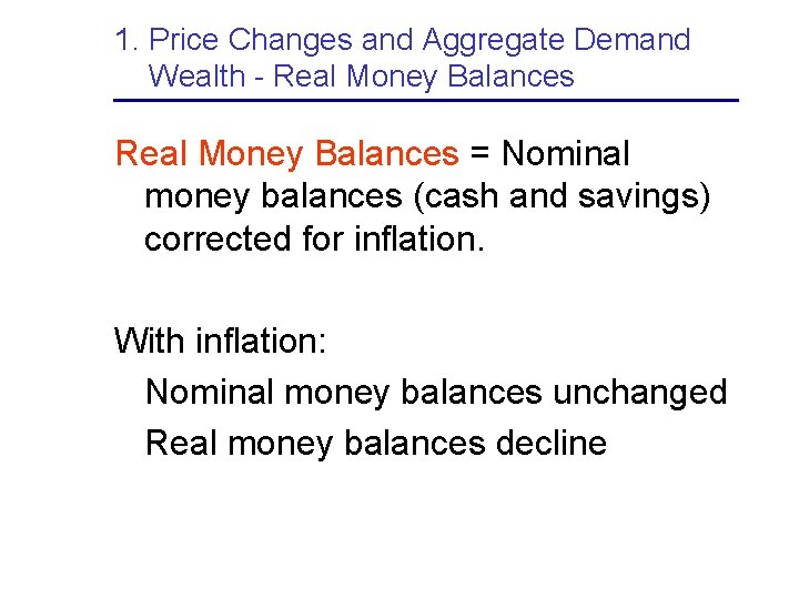 1. Price Changes and Aggregate Demand Wealth - Real Money Balances = Nominal money