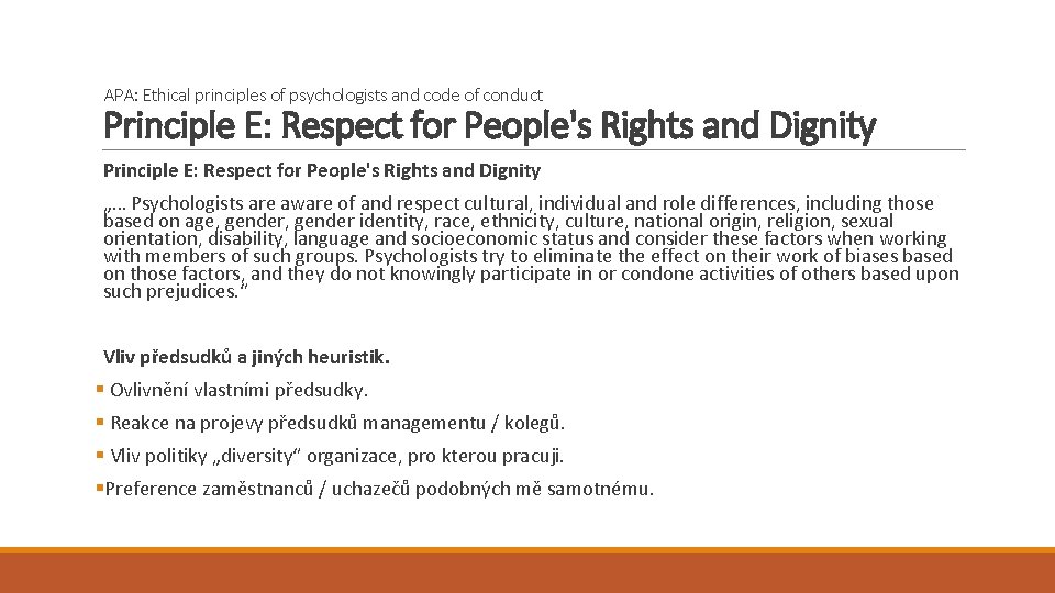 APA: Ethical principles of psychologists and code of conduct Principle E: Respect for People's