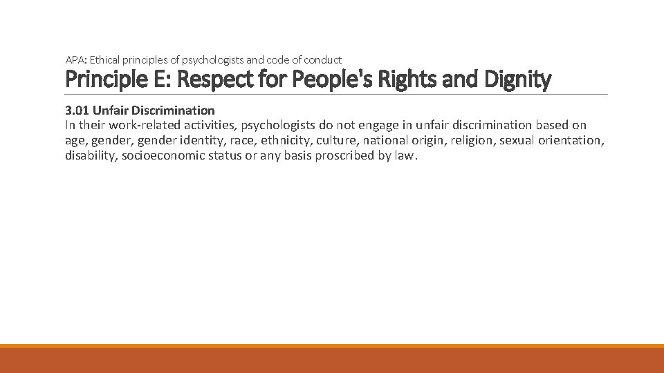 APA: Ethical principles of psychologists and code of conduct Principle E: Respect for People's