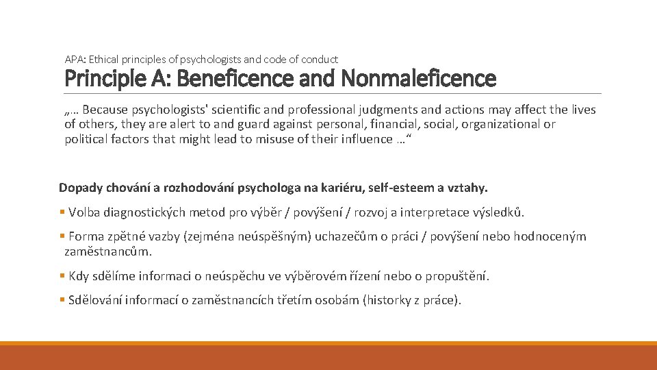 APA: Ethical principles of psychologists and code of conduct Principle A: Beneficence and Nonmaleficence