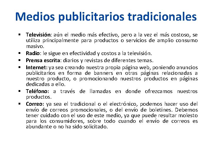 Medios publicitarios tradicionales Televisión: aún el medio más efectivo, pero a la vez el