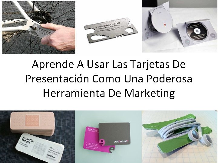 Aprende A Usar Las Tarjetas De Presentación Como Una Poderosa Herramienta De Marketing 