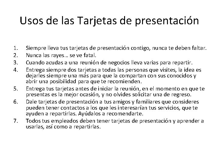 Usos de las Tarjetas de presentación 1. 2. 3. 4. 5. 6. 7. Siempre