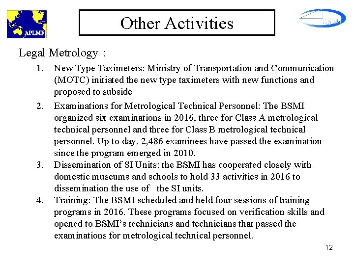 Other Activities Legal Metrology： 1. 2. 3. 4. New Type Taximeters: Ministry of Transportation