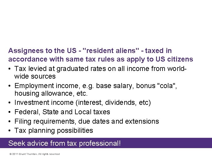 Taxation in the US Assignees to the US - "resident aliens" - taxed in