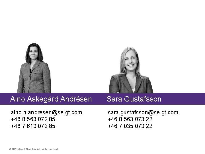 Contact details Aino Askegård Andrésen Sara Gustafsson aino. a. andresen@se. gt. com +46 8