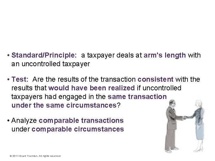 What Exactly is "Arm's Length"? • Standard/Principle: a taxpayer deals at arm's length with