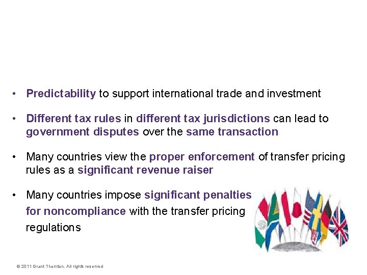 Importance of Worldwide Transfer Pricing • Predictability to support international trade and investment •