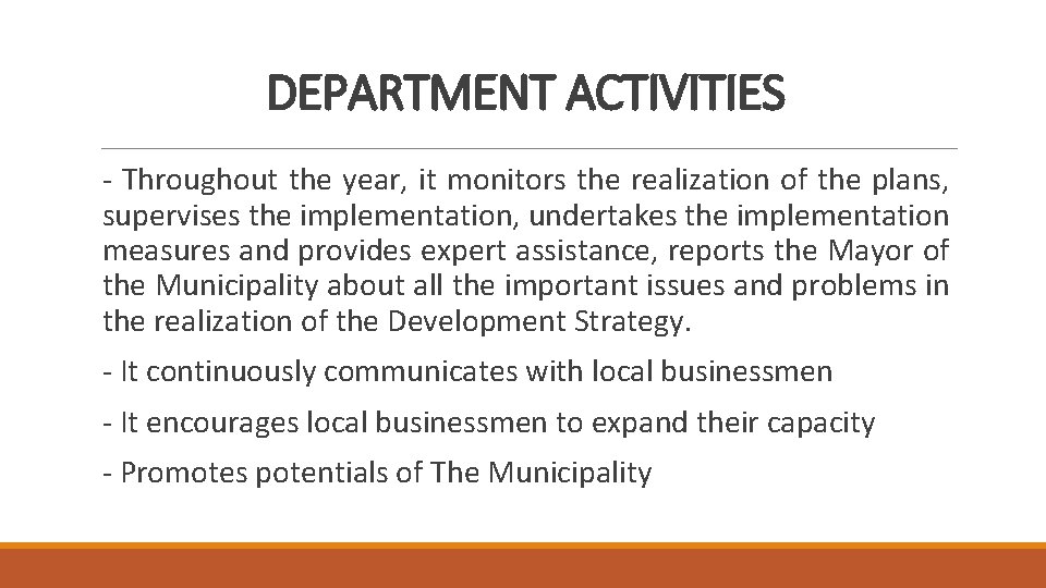 DEPARTMENT ACTIVITIES - Throughout the year, it monitors the realization of the plans, supervises