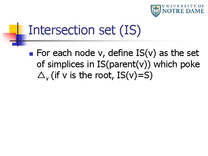 Intersection set (IS) n For each node v, define IS(v) as the set of