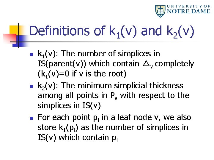 Definitions of k 1(v) and k 2(v) n n n k 1(v): The number