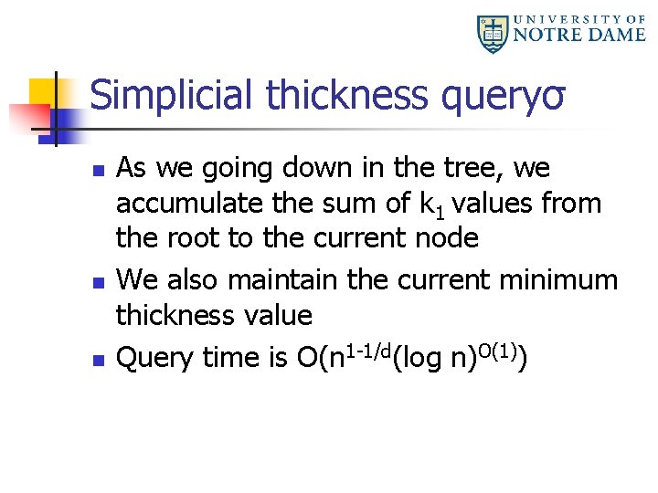 Simplicial thickness queryσ n n n As we going down in the tree, we