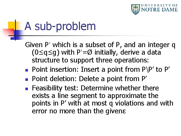 A sub-problem Given P’ which is a subset of P, and an integer q