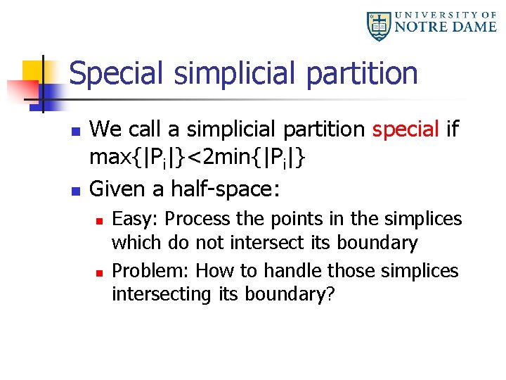 Special simplicial partition n n We call a simplicial partition special if max{|Pi|}<2 min{|Pi|}