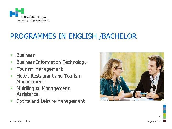 PROGRAMMES IN ENGLISH /BACHELOR Business Information Technology Tourism Management Hotel, Restaurant and Tourism Management