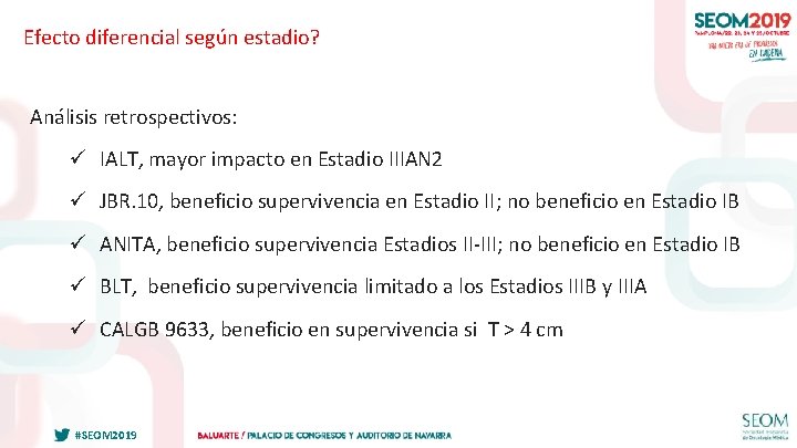 Efecto diferencial según estadio? Análisis retrospectivos: ü IALT, mayor impacto en Estadio IIIAN 2