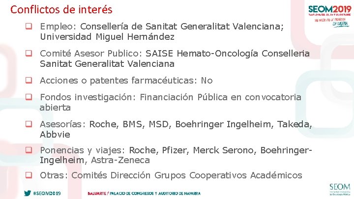 Conflictos de interés q Empleo: Consellería de Sanitat Generalitat Valenciana; Universidad Miguel Hernández q