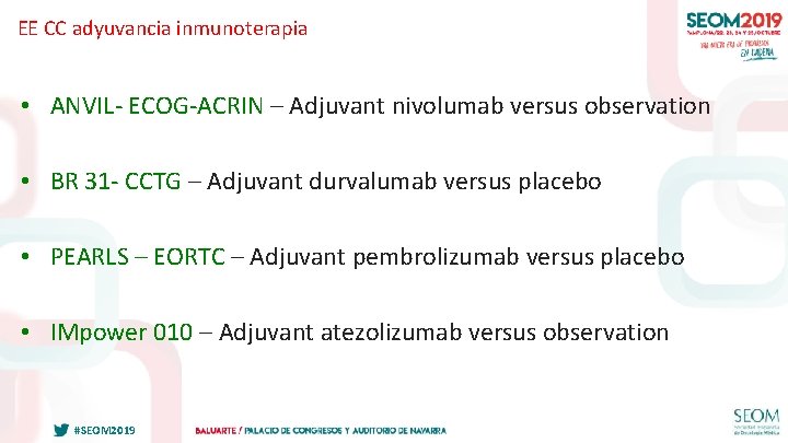 EE CC adyuvancia inmunoterapia • ANVIL- ECOG-ACRIN – Adjuvant nivolumab versus observation • BR